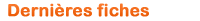 Derni�res fiches